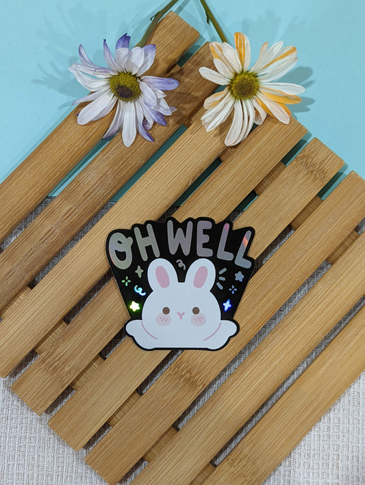 OH WELL HOLOGRAPHIC STICKER